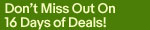 Do not Miss Out on 16 Days of Deals!