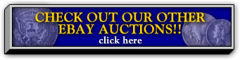 CHECK
OUT OUR OTHER EBAY AUCTIONS!!
